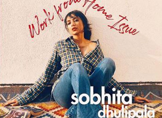 Sobhita Dhulipala takes pictures on her phone and styles herself for the cover image of a work from home issue of a magazine