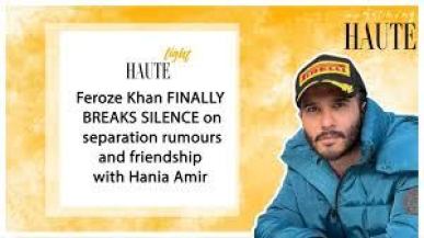 Feroze Khan Discloses His Relationship With Hania Amir