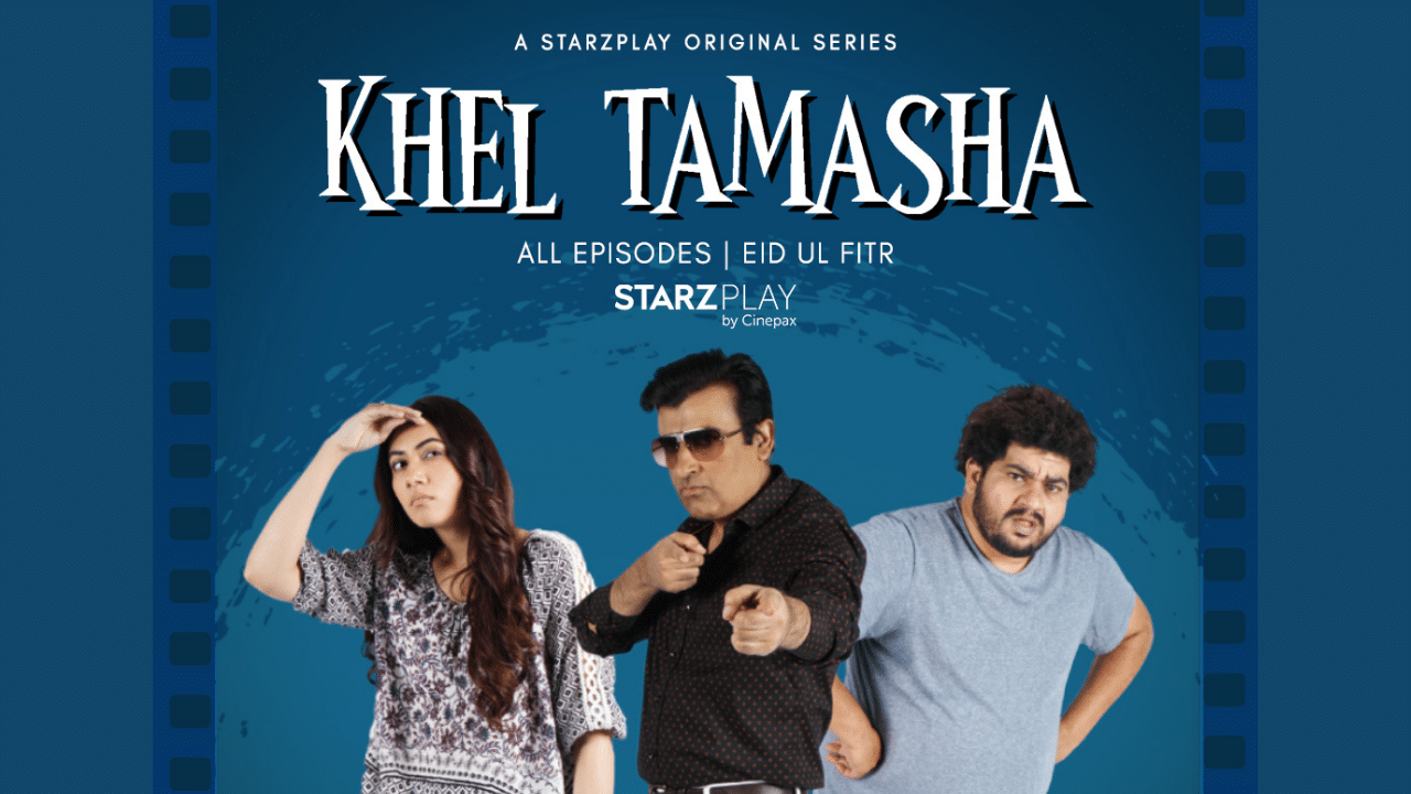 STARZPLAY To Release Original Comedy Mini-Series ‘Khel Tamasha’ This Eid