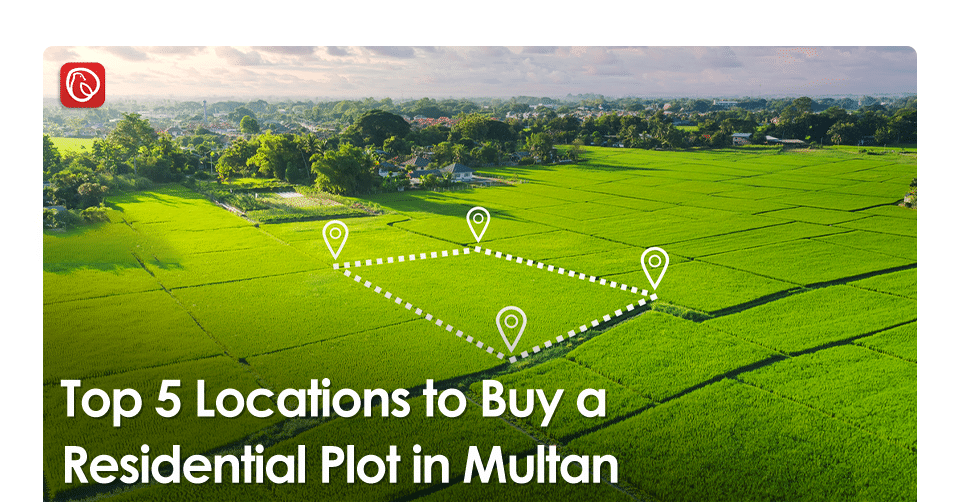 Top 5 Locations to Buy a Residential Plot in Multan