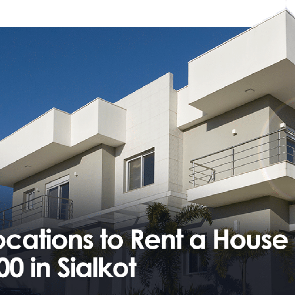 top-5-locations-to-rent-a-house-under-rs.-30,000-in-sialkot