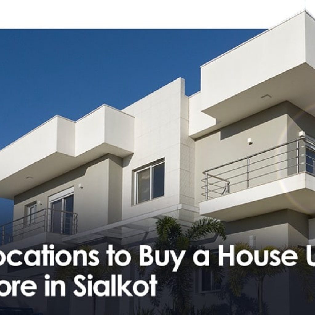 top-5-locations-to-buy-a-house-under-rs.-1-crore-in-sialkot