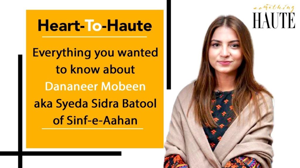 Dananeer Mobeen Shares Her Sinf-e-Aahan Journey