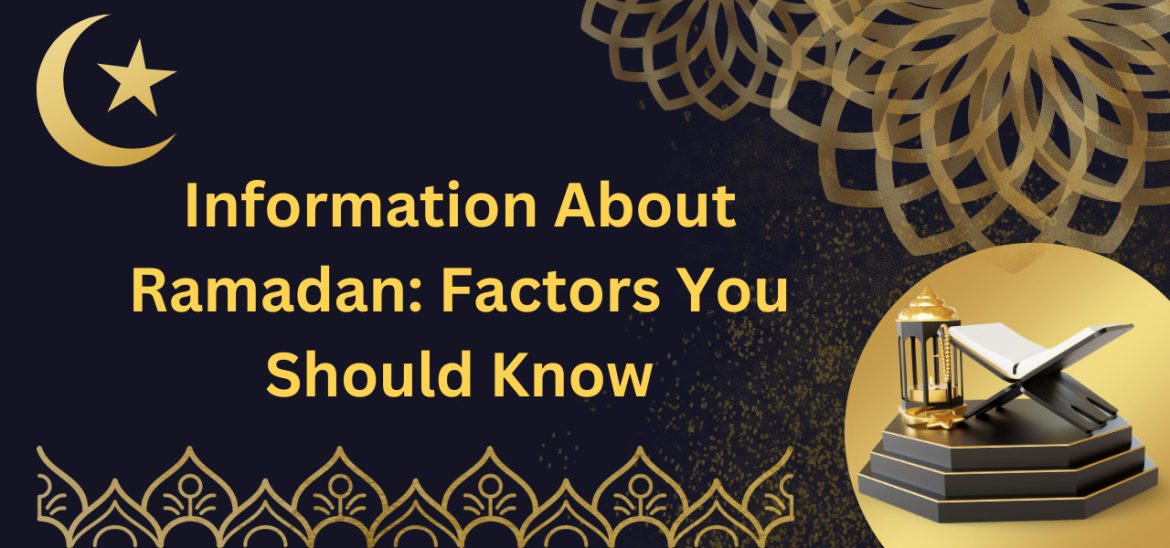 Information About Ramadan in 2023: Factors You Should Know