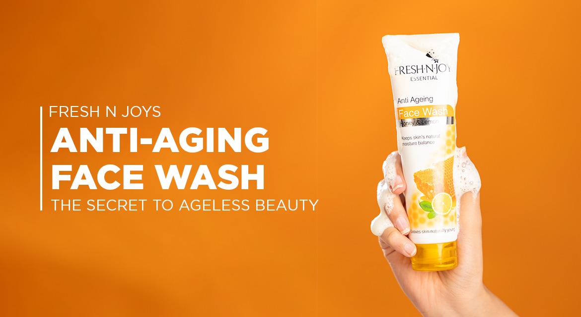 Fresh N Joy’s Anti-Aging Face Wash: The Secret to Ageless Beauty