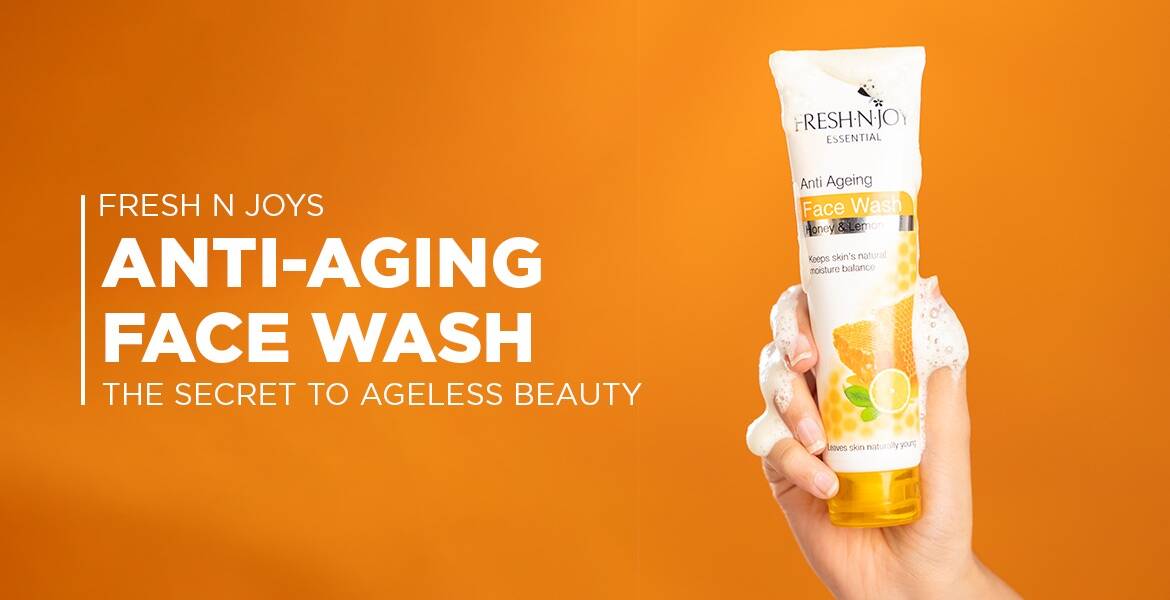 Fresh N Joy’s Anti-Aging Face Wash The Secret to Ageless Beauty