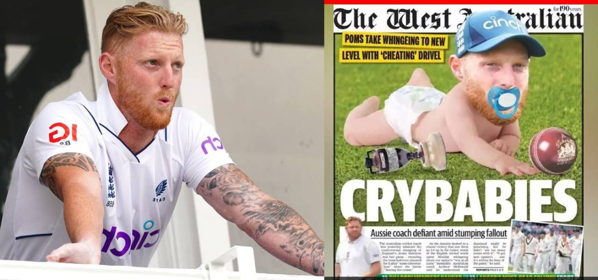 ‘CryBabies’, Ben Stokes Hits Back At The Australian Newspaper