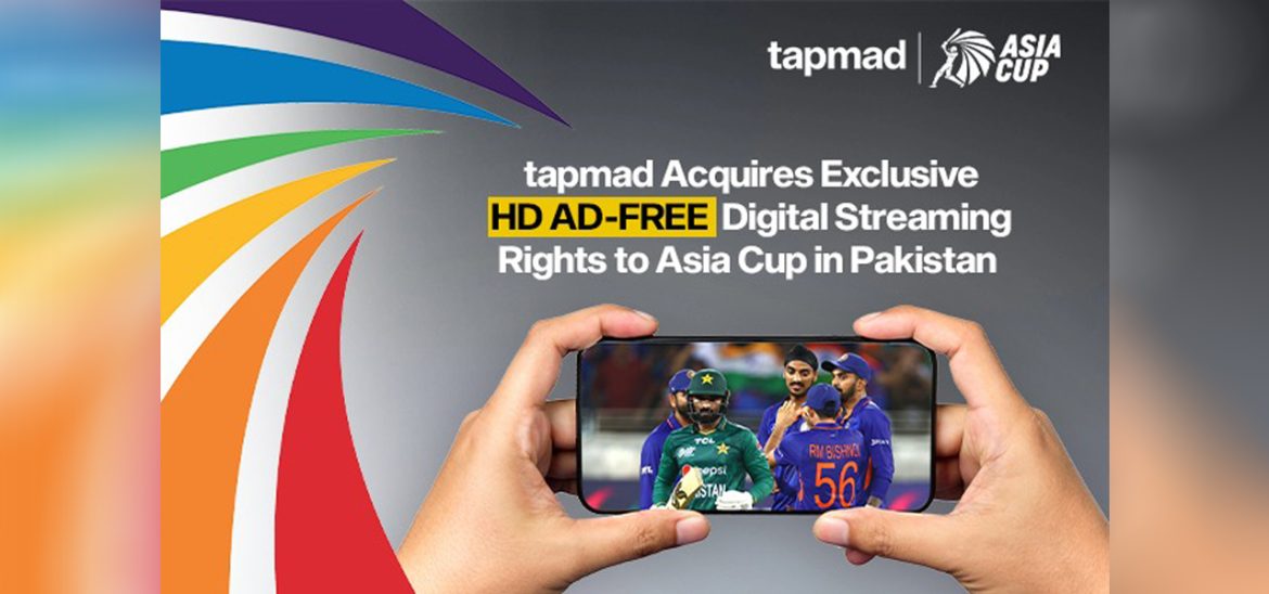 Cricket Extravaganza: tapmad Acquires Exclusive Ad-Free Digital Streaming Rights to Asia Cup in Pakistan