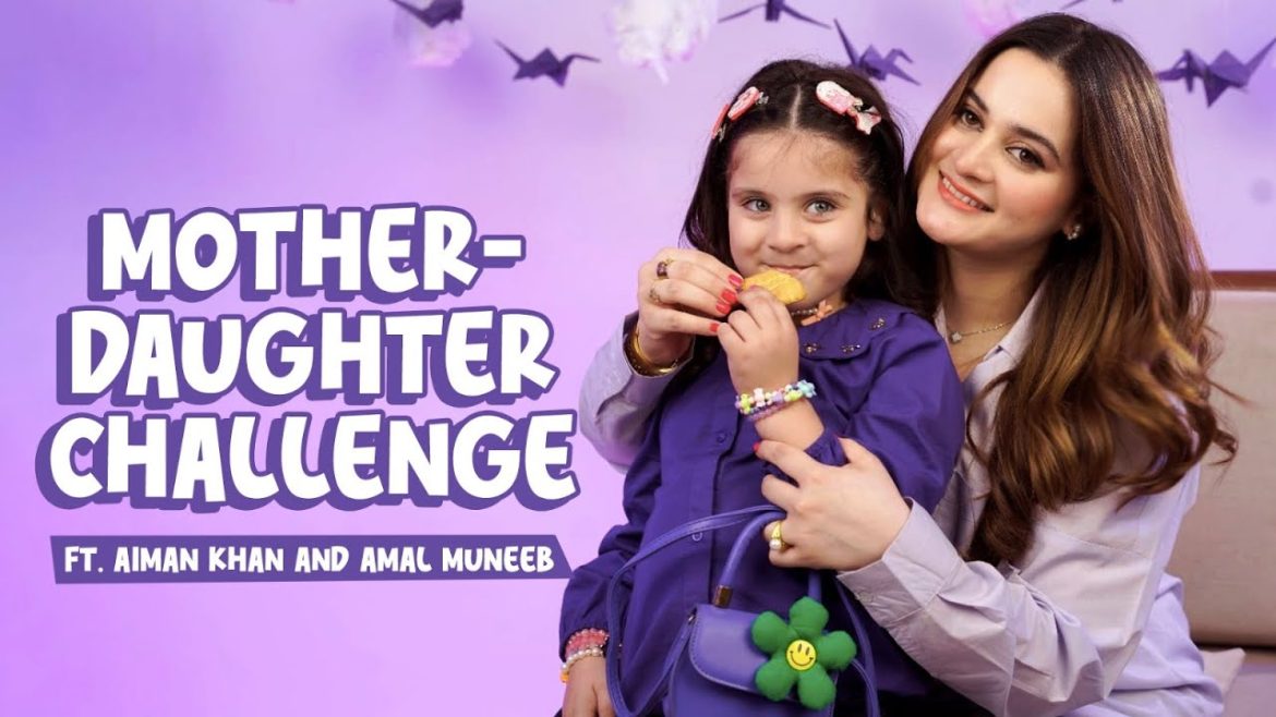 Aiman Khan & Amal’s Cutest Mother Daughter Challenge Video