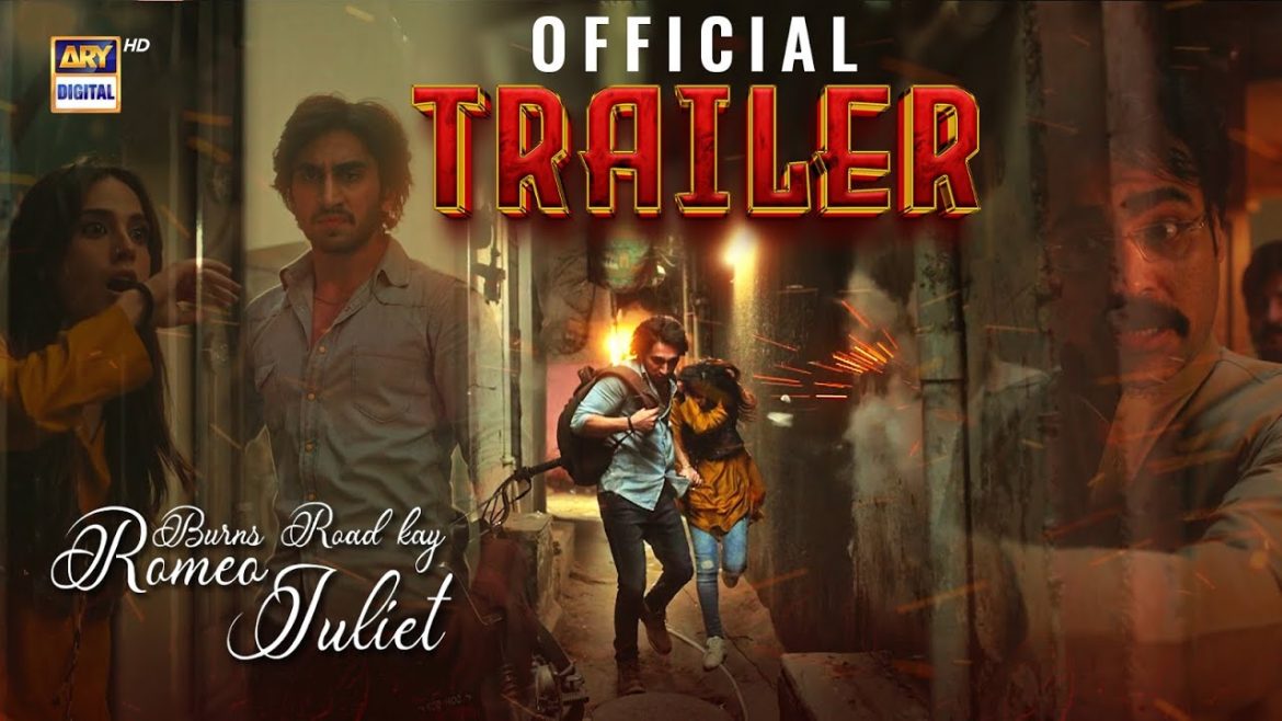 Iqra Aziz & Hamza Sohail’s Burns Road Kay Romeo Juliet Trailer Out Now