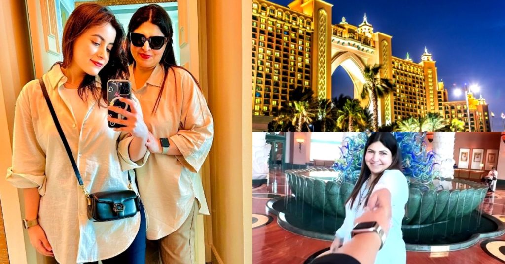 Shagufta Ejaz’s Luxurious Stay In Atlantis The Palm, Dubai